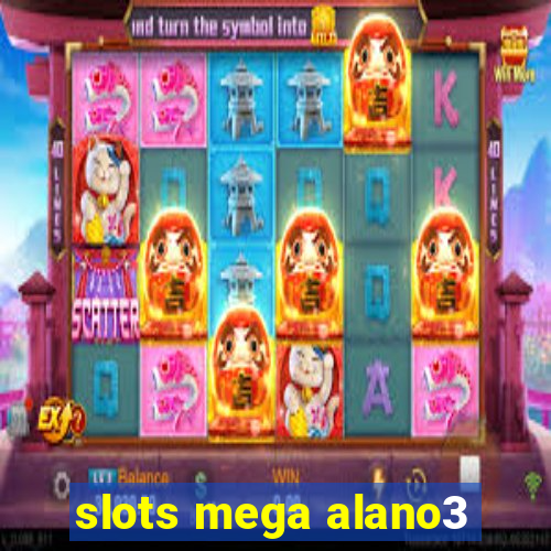 slots mega alano3